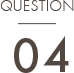 QUESTION 04